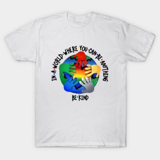 In A World Where You Can Be Anything Be Kind v2 T-Shirt